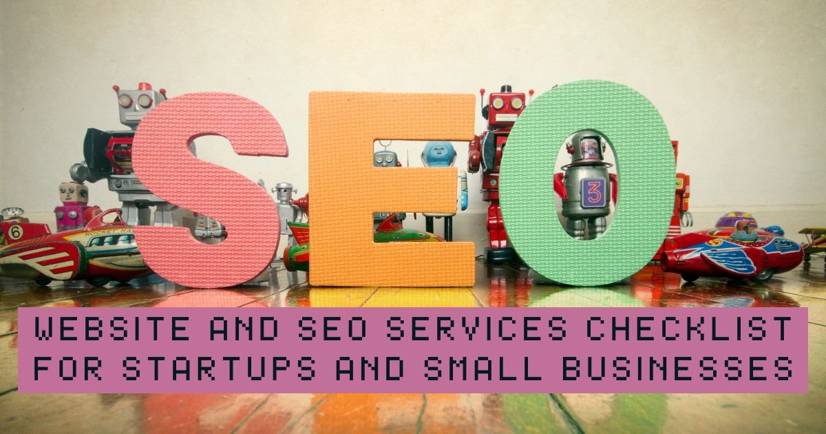 Website and SEO Services Checklist for Startups and Small Businesses