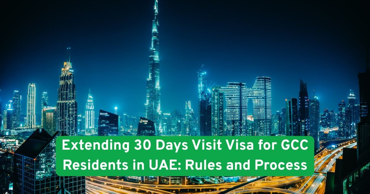 Extending 30 Days Visit Visa for GCC Residents in UAE Rules and Process